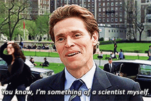 you-know-i-am-something-of-a-scientist-myself.gif