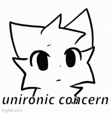 a black and white drawing of a cat 's face with the words `` unironic concern '' below it .