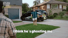 I Think Hes Ghosting Me Andrew Pham GIF - I Think Hes Ghosting Me Andrew Pham Run The Burbs GIFs