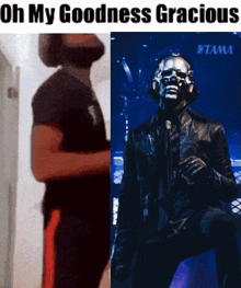a picture of a man next to a picture of a man with a skull on his face and the words oh my goodness gracious
