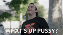 Real Bros Whats Up Pussy GIF - Real Bros Whats Up Pussy Wazup GIFs
