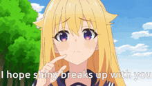 a picture of a girl with the words " i hope shiny breaks up with you " on the bottom