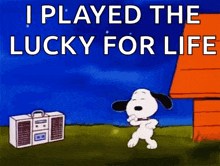 a cartoon of snoopy dancing with the words i played the lucky for life above him
