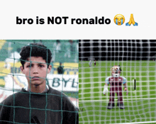 a picture of a boy behind a soccer net with the words bro is not ronaldo above him