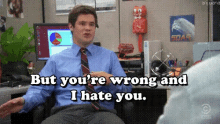 You'Re Wrong GIF - Wrong Hate You Workaholics GIFs