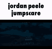 Jordan Peele Nope Movie GIF - Jordan Peele Nope Movie Jumpscare GIFs