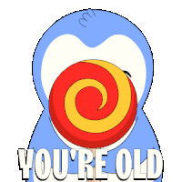a penguin holding a lollipop with the words " you 're old " underneath it