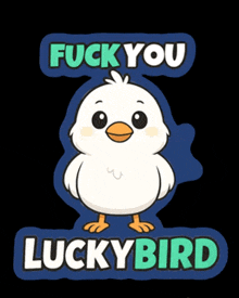 a sticker that says fuck you luckybird on it
