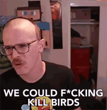 We Could Fucking Kill Birds We Can Hunt Them GIF - We Could Fucking Kill Birds We Can Hunt Them Hunt GIFs
