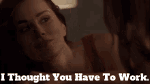 Station19 Carina Deluca GIF - Station19 Carina Deluca I Thought You Have To Work GIFs