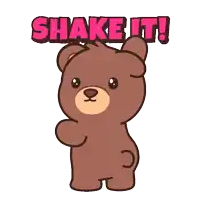 a cartoon teddy bear says shake it with his eyes closed