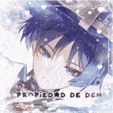 a picture of a boy with blue hair and the words propiedad de den on the bottom