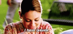 milakunis-i-have-issues.gif