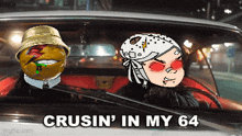 two cartoon characters in a car with the words crusin ' in my 64 on the bottom