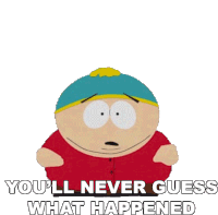 Youll Never Guess What Happened Eric Cartman Sticker - Youll Never Guess What Happened Eric Cartman South Park Stickers