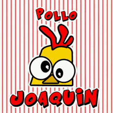 a logo for pollo joaquin with a cartoon chicken on a red and white striped background