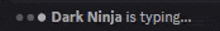 dark ninja is typing on a black screen