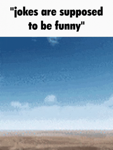 Jokes Are Supposed To Be Funny Not Funny GIF - Jokes Are Supposed To Be Funny Not Funny Unfunny - Discover & Share GIFs Jokes Are Supposed To Be Funny Not Funny GIF - Jokes Are Supposed To Be Funny Not Funny Unfunny - Discover & Share GIFs