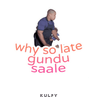 Why So Late Gundu Saale Sticker Sticker - Why So Late Gundu Saale Sticker So Late Stickers