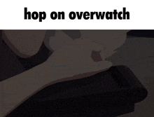 a picture of a hand with the words hop on overwatch written above it