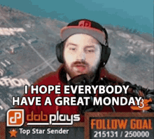 I Hope Everybody Have A Great Monday Dab Plays GIF - I Hope Everybody Have A Great Monday Dab Plays Have A Great Day GIFs