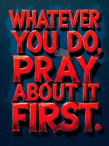 whatever you do pray about it first written in red letters