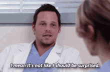 Greys Anatomy Alex Karev GIF - Greys Anatomy Alex Karev I Mean Its Not Like I Should Be Surprised GIFs