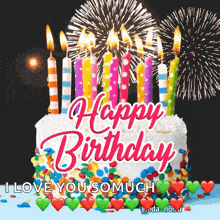 a birthday cake with candles and fireworks behind it and the words `` happy birthday i love you so much '' .