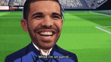 a man in a blue suit is smiling and saying while i 'm on patrol