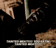 Tainted Meat GIF - Tainted Meat Ahhh GIFs