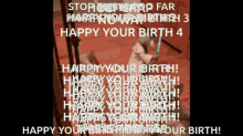 a poster that says stop this is too far happy your birth 3 happy your birth 4 happy your birth !