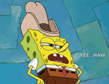 a cartoon of spongebob wearing a cowboy hat with yee haw written below him