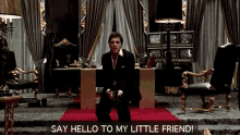 Say Hello To My Little Friend GIF - Scarface Al Pacino Tony Montana GIFs