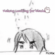 a black and white drawing of a person with the words kalung waiting for blade .