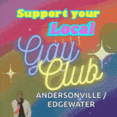 a colorful poster that says support your local gay club