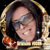 a picture of a woman wearing sunglasses and smiling with the words grandes voces on the bottom