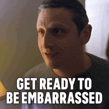 Get Ready To Be Embarrassed I Think You Should Leave With Tim Robinson GIF - Get Ready To Be Embarrassed I Think You Should Leave With Tim Robinson You Have To Be Ashamed GIFs