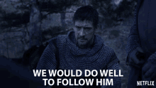 we would do well to follow him adrian bower leofric the last kingdom we will follow him