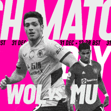 a poster for wolves vs mu shows two soccer players on a pink background