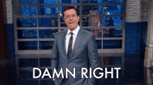 Stephen Colbert Damn Right GIF - Stephen Colbert Damn Right Right GIFs