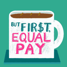 But First Equal Pay GIF - But First Equal Pay Coffee GIFs