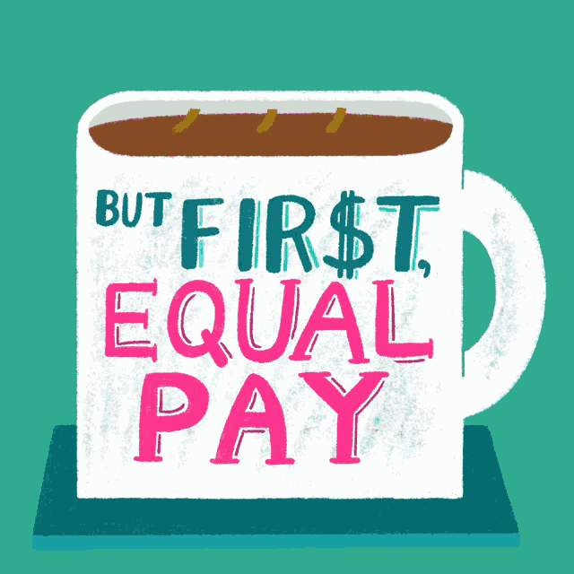  Funny Coffee Mug, Equal Rights For Women Wage Equality