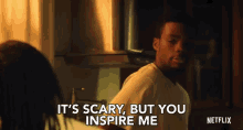 Its Scary But You Inspire Me GIF - Its Scary But You Inspire Me Inspired GIFs