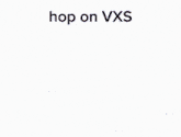 a group of cartoon characters are standing next to each other with the words hop on vxs written above them