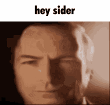 Hey Sider Sider GIF
