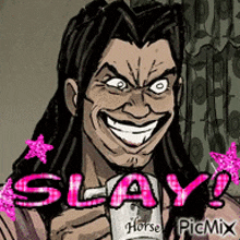 a cartoon of a man with long hair holding a cup that says slay horse .