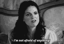 Once Upon A Time Lana Parrilla GIF - Once Upon A Time Lana Parrilla Im Not Afraid Of Anything GIFs