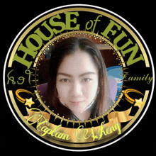 a picture of a woman in a circle that says house of fun family