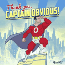 a cartoon of a superhero with the words thank you captain obvious written above him