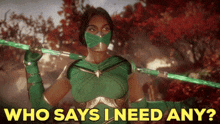 Mortal Kombat Jade GIF - Mortal Kombat Jade Who Says I Need Any GIFs